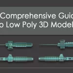 A Comprehensive Guide to Low Poly 3D Models