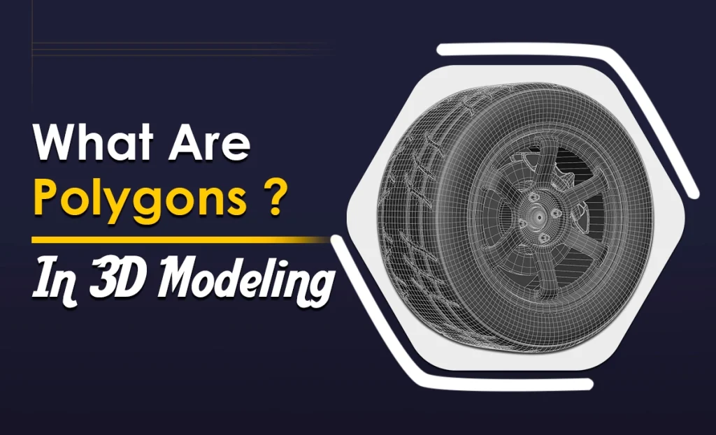 What Are Polygons In 3D Modeling? | With Best Guide 1 what are polygons in 3d modeling