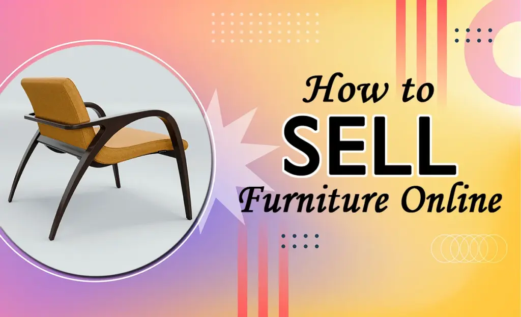 How to sell furniture online | Best 3D furniture design Sell Furniture Online