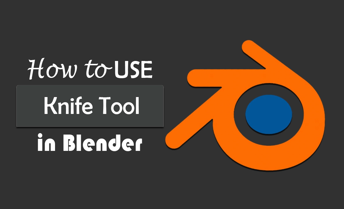 Blender Knife Tool