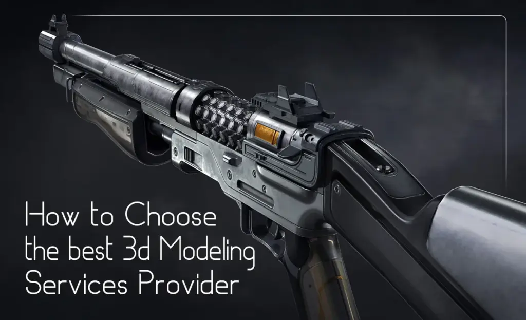 How to Choose the Best 3D Model Service for Your Project 1 3D Model Service